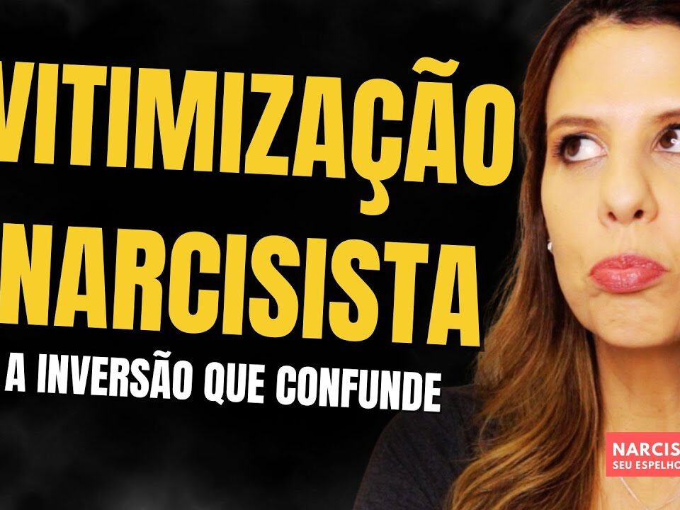 A VITIMIZAÇÃO DO NARCISISTA OCULTO