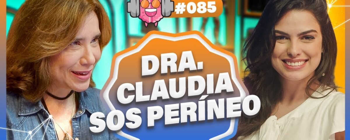 DRA. CLAUDIA MILAN (SOS PERÍNEO) - PODPEOPLE #085