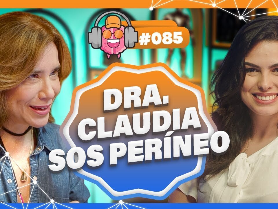 DRA. CLAUDIA MILAN (SOS PERÍNEO) - PODPEOPLE #085