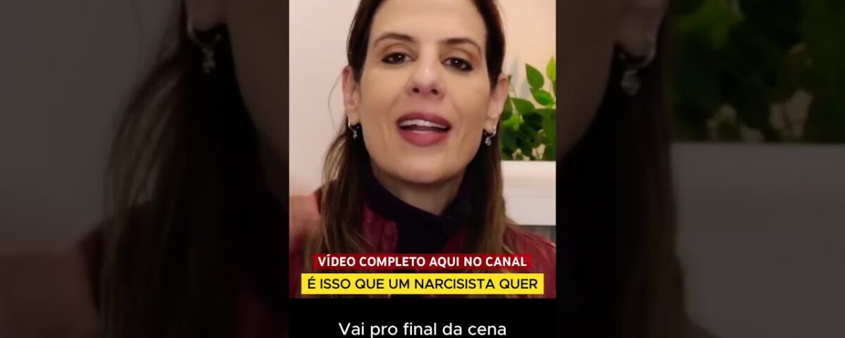 É ISSO QUE UM NARCISISTA QUER: Quando você entende