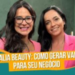 Empreendedorismo feminino de sucesso - Naty Beauty - EP 44 - Ïnterioriza