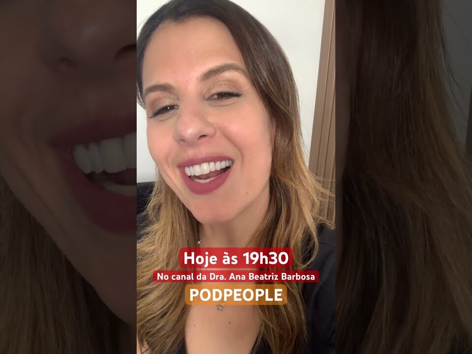 PODPEOPLE - Hoje às 19h30 no canal da Dra. Ana Beatriz Barbosa