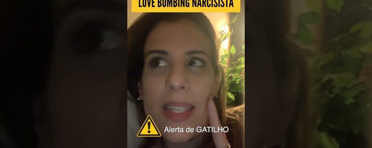 POV: VOCÊ ESTÁ NO LOVE BOMBING NARCISISTA - ALERTA DE GATILHO