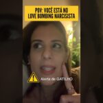 POV: VOCÊ ESTÁ NO LOVE BOMBING NARCISISTA - ALERTA DE GATILHO