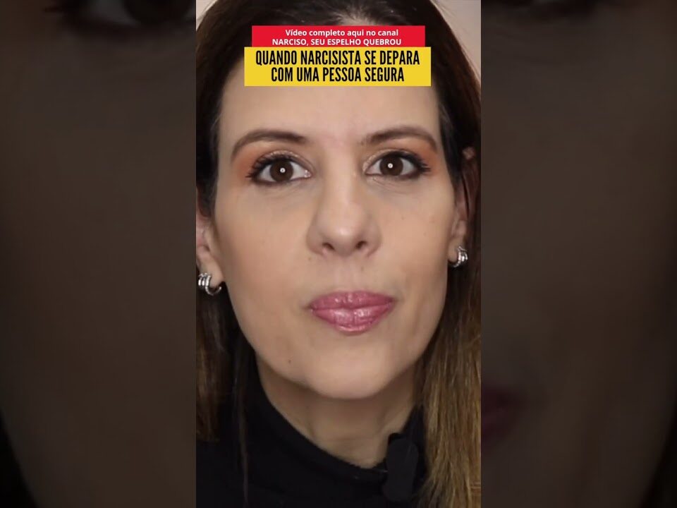 QUANDO NARCISISTA SE DEPARA COM UMA PESSOA SEGURA: Um obstáculo