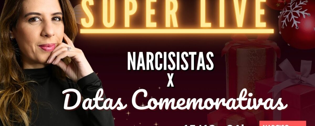 SUPER LIVE - NARCISISTAS X DATAS COMEMORATIVAS E RELATOS